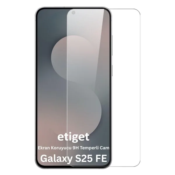 Samsung Galaxy S25 FE Ekran Koruyucu 9H Temperli Cam